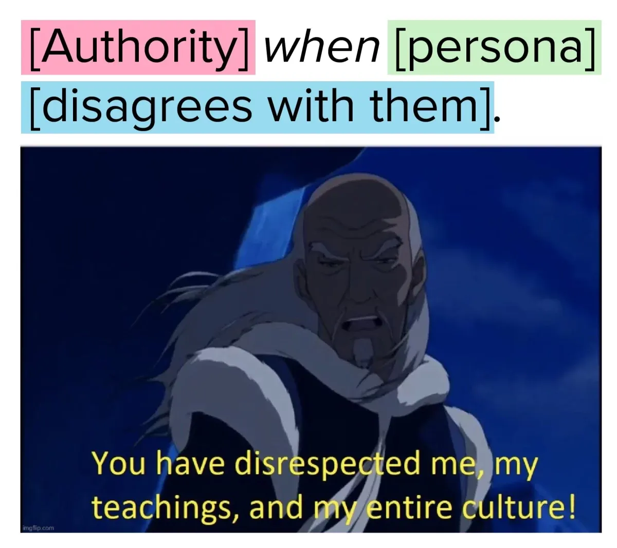 meme [authority] when [persona] [disagrees with them]