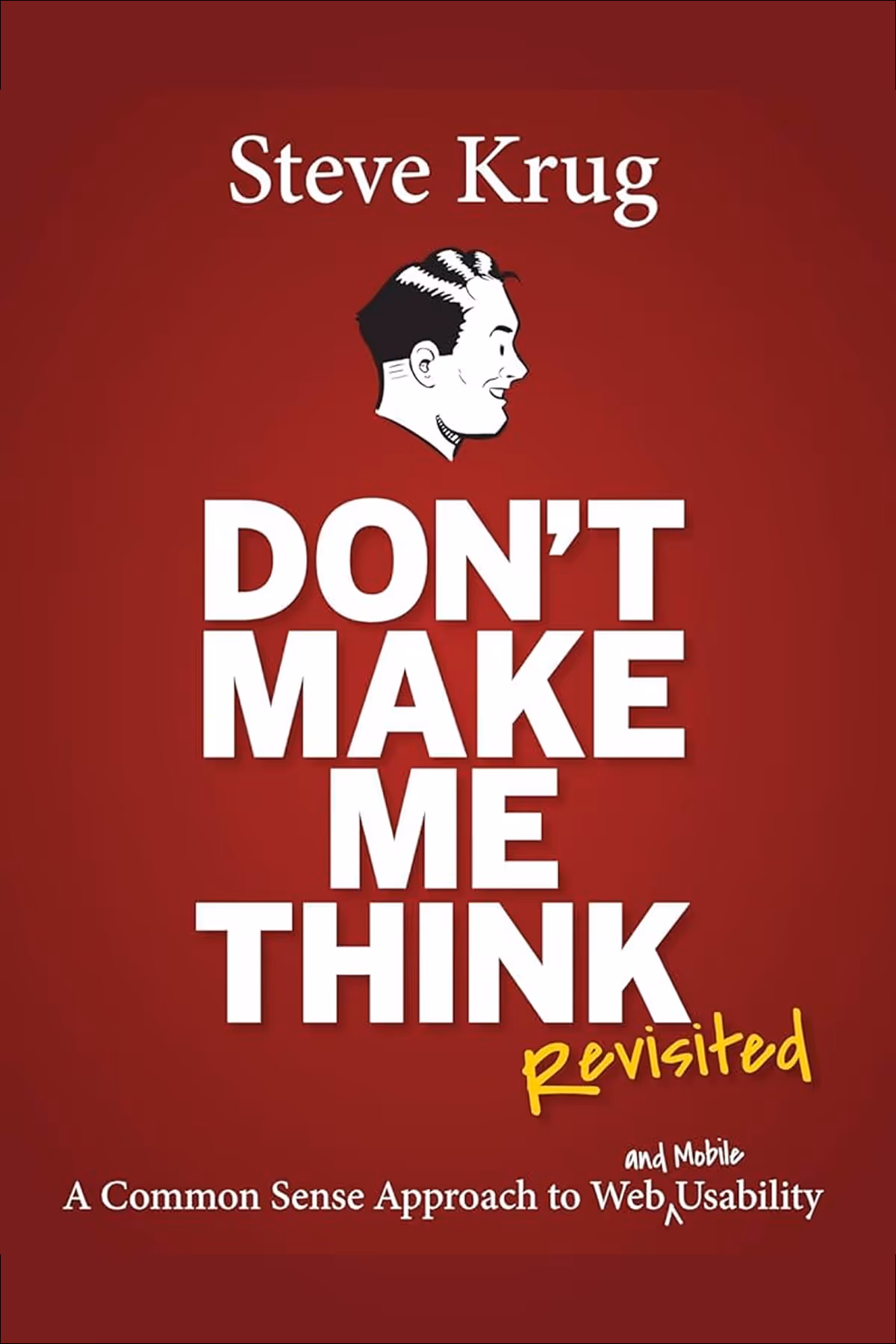 Don't Make Me Think, Revisited: A Common Sense Approach to Web Usability Feature Image